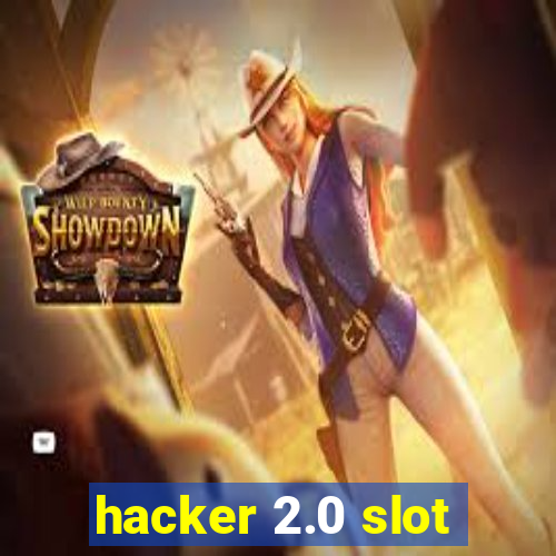 hacker 2.0 slot